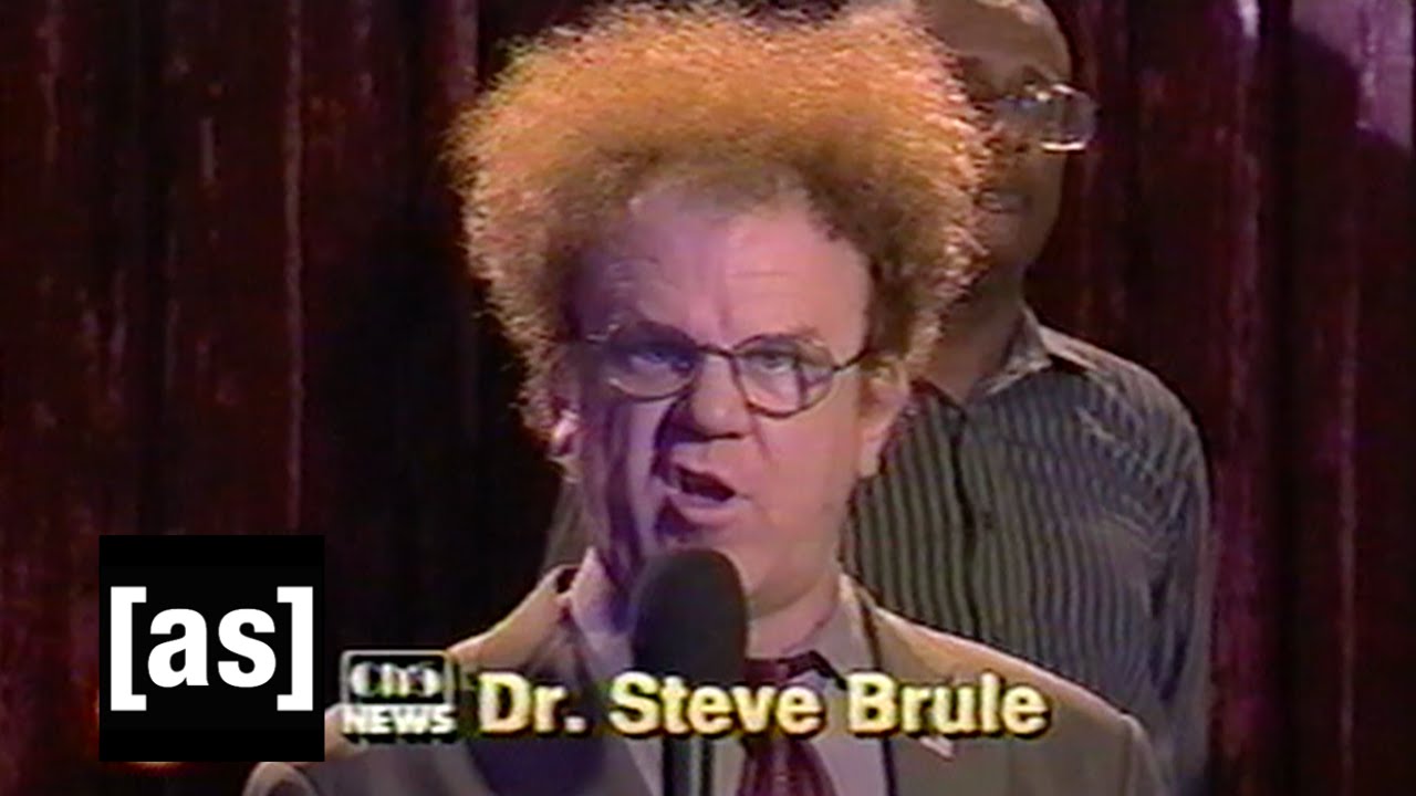 For Your Health, with Dr. Steve Brule